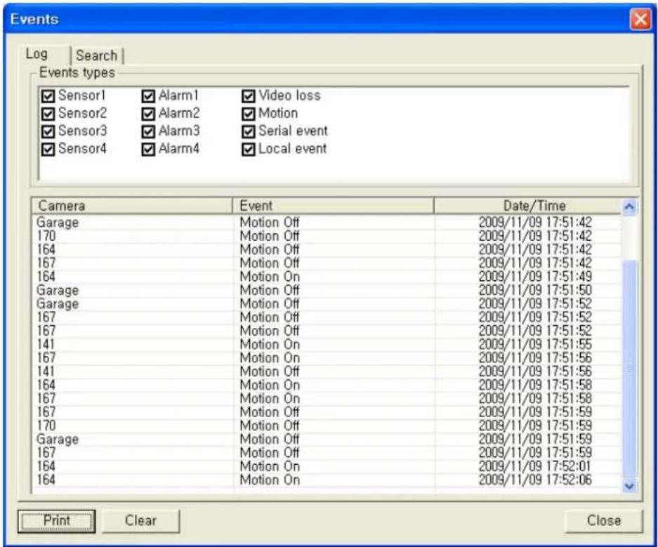 Events Log | Search | Events types Sensor1 Alarm1 Video loss Sensor2 Alarm2 Motion Sensor3 Alarm3 Serial event Sensor4 Alarm4 Local event Camera Event Data/Time Garage Motion Off 2009/11/09 17:51:42 170 Motion Off 2009/11/09 17:51:42 164 Motion Off 2009/11/09 17:51:42 167 Motion Off 2009/11/09 17:51:42 164 Motion On 2009/11/09 17:51:49 Garage Motion Off 2009/11/09 17:51:50 Garage Motion Off 2009/11/09 17:51:52 167 Motion Off 2009/11/09 17:51:52 167 Motion Off 2009/11/09 17:51:52 141 Motion On 2009/11/09 17:51:55 167 Motion On 2009/11/09 17:51:56 141 Motion Off 2009/11/09 17:51:56 164 Motion On 2009/11/09 17:51:58 167 Motion On 2009/11/09 17:51:58 167 Motion Off 2009/11/09 17:51:59 170 Motion Off 2009/11/09 17:51:59 Garage Motion Off 2009/11/09 17:51:59 167 Motion Off 2009/11/09 17:51:59 164 Motion On 2009/11/09 17:52:01 164 Motion On 2009/11/09 17:52:06 Print Clear Close