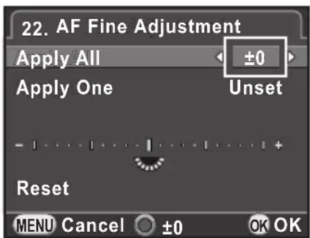22. AF Fine Adjustment Apply All ±0 Apply One Unset Reset MENU Cancel ±0 OK OK