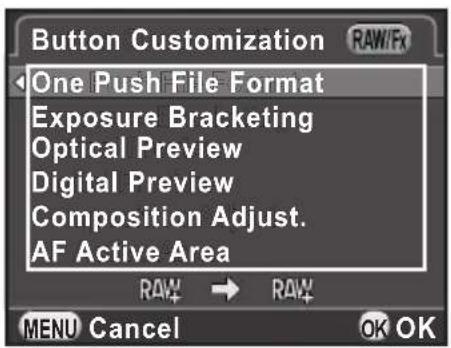 Button Customization One Push File Format Exposure Bracketing Optical Preview Digital Preview Composition Adjust. AF Active Area RAW+ → RAW- MENU Cancel OK OK