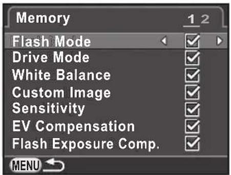 Memory 1 2 Flash Mode ✓ Drive Mode ✓ White Balance ✓ Custom Image ✓ Sensitivity ✓ EV Compensation ✓ Flash Exposure Comp. ✓ MENU ↕