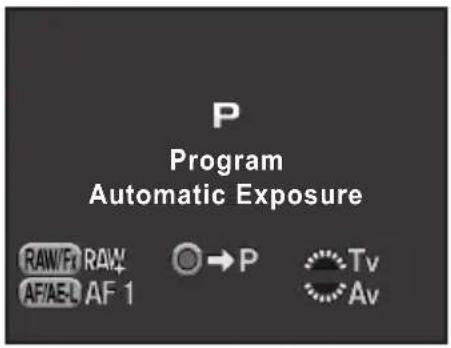 P Program Automatic Exposure RAW/F RAW AF/AE/ AF 1 → P Tv Av