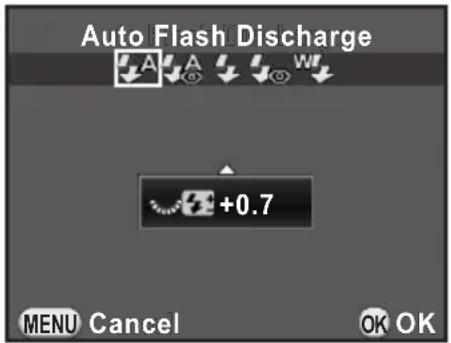 Auto Flash Discharge A A W +0.7 MENU Cancel OK OK