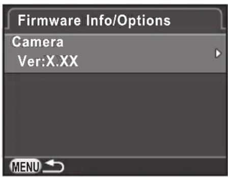 Firmware Info/Options Camera Ver:X.XX MENU
