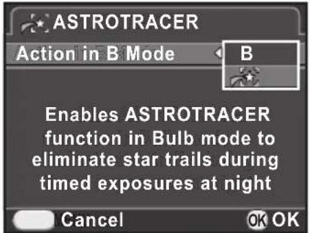 ASTROTRACER Action in B Mode B Enables ASTROTRACER function in Bulb mode to eliminate star trails during timed exposures at night Cancel OK OK
