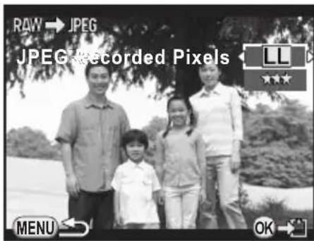RAW → JPEG JPEG Recorded Pixels LL ★★★ MENU → OK →