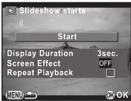 Slideshow starts Start Display Duration 3sec. Screen Effect OFF Repeat Playback MENU OK OK