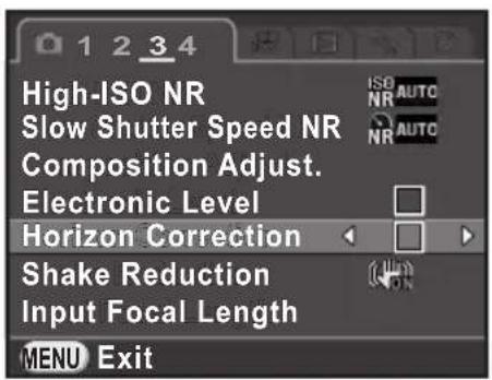 High-ISO NR Slow Shutter Speed NR Composition Adjust. Electronic Level Horizon Correction Shake Reduction Input Focal Length MENU Exit