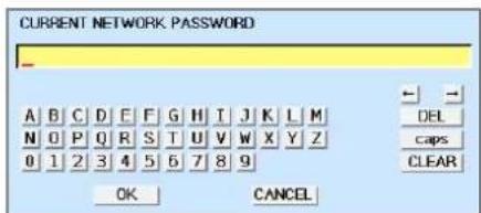 CURRENT NETWORK PASSWORD A B C D E F G H I J K L M N 0 P Q R S T U V W X Y Z 0 1 2 3 4 5 6 7 8 9 OK CANCEL DEL caps CLEAR