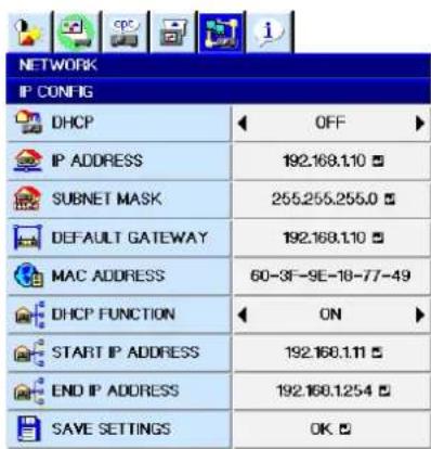 NETWORK IP CONFIG DHCP OFF IP ADDRESS 192.168.1.10 SUBNET MASK 255.255.255.0 DEFAULT GATEWAY 192.168.1.10 MAC ADDRESS 60-3F-9E-18-77-49 DHCP FUNCTION ON START IP ADDRESS 192.168.1.11 END IP ADDRESS 192.168.1.254 SAVE SETTINGS OK