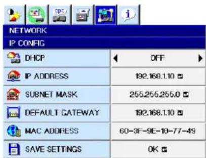 NETWORK IP CONFIG DHCP OFF IP ADDRESS 192.168.1.10 SUBNET MASK 255.255.255.0 DEFAULT GATEWAY 192.168.1.10 MAC ADDRESS 60-3F-9E-10-77-49 SAVE SETTINGS OK