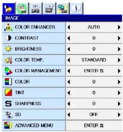IMAGE COLOR ENHANCER AUTO CONTRAST 0 BRIGHTNESS 0 COLOR TEMP. STANDARD COLOR MANAGEMENT ENTER COLOR 0 TINT 0 SHARPNESS 0 3D OFF ADVANCED MENU ENTER