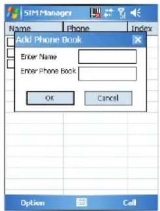 SIM Manager Name Phone Index Add Phone Book Enter Name Enter Phone Book OK Cancel Option Call