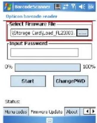 BarcodeScanner Option barcode reader Select Firmware File \Storage Card\Load_FL23003. ...... Input Password 0% 100% Start ChangePWD Status: Menu codes Firmware Update About