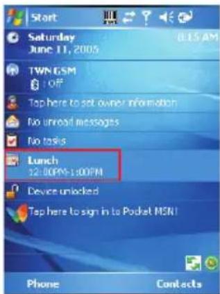 Start Saturday June 11, 2005 TWN GSM OFF Tap here to set owner information No unread messages No tasks Lunch 12:00PM-1:00PM Device unlocked Tap here to sign in to Pocket MSN! Phone Contacts