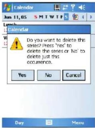 Calendar Do you want to delete this series? Press 'Yes' to delete the series or No' to delete just this occurrence. Yes No Cancel Day Menu