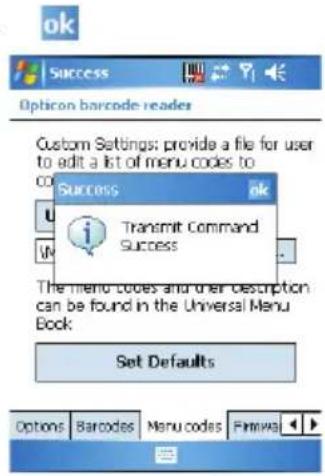 OK Success Option barcode reader Custom Settings: provide a file for user to edit a list of menu codes to CO i Transmit Command Success The menu codes and other description can be found in the Universal Menu Book: Set Defaults Options Barcodes Menu codes Firms