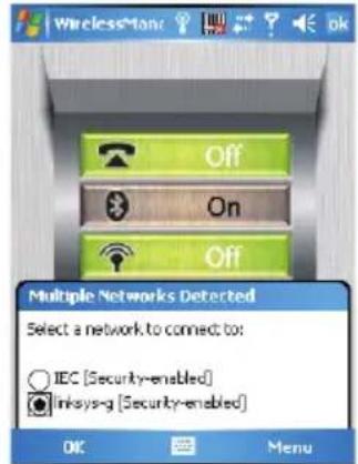 Wireless-Man: Off On Off Multiple Networks Detected Select a network to connect to: IEC [Security-enabled] linksys-g [Security-enabled]