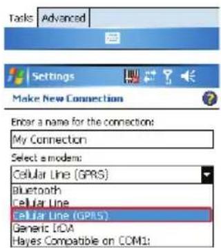 Tasks Advanced Settings Make New Connection Enter a name for the connections: My Connection Select a modem: Cellular Line (GPRS) Bluetooth Cellular Line Cellular Line (GPRS) Generic I/OA Hayes Compatible on COM1:
