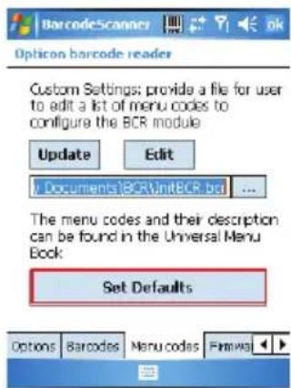 BarcodeScanner Option barcode reader Custom Settings: provide a file for user to edit a list of menu codes to configure the BCR module Update Edit Documents BCRUnitBCR.bca ... The menu codes and their description can be found in the Universal Menu Book: Set Defaults Options Barcodes Menu codes Preview