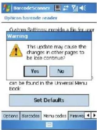 BarcodeScanner Option barcode reader Custom Settings: provide a file for user Warning This update may cause the changes in other pages to be lose continue? Yes No can be found in the Universal Menu Book Set Defaults Options Barcodes Menu codes Firmless