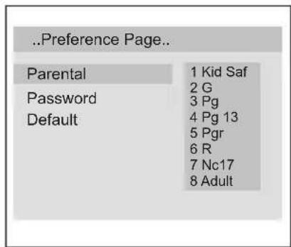 ..Preference Page.. Parental 1 Kid Saf Password 2 G Default 3 Pg 4 Pg 13 5 Pgr 6 R 7 Nc17 8 Adult