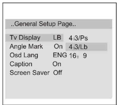 ..General Setup Page.. Tv Display LB 4:3/Ps Angle Mark On 4:3/Lb Osd Lang ENG 16: 9 Caption On Screen Saver Off