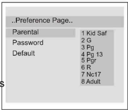 ..Preference Page.. Parental 1 Kid Saf Password 2 G Default 3 Pg 4 Pg 13 5 Pgr 6 R 7 Nc17 8 Adult