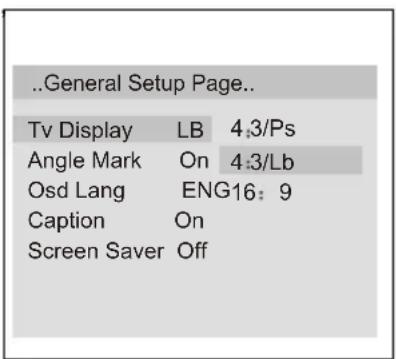 ..General Setup Page.. Tv Display LB 4:3/Ps Angle Mark On 4:3/Lb Osd Lang ENG16: 9 Caption On Screen Saver Off