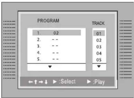 PROGRAM 1. 02 2. -- 3. -- 4. -- 5. -- TRACK 01 02 03 04 05 ←↑→↓ ▶:Select ▶:Play
