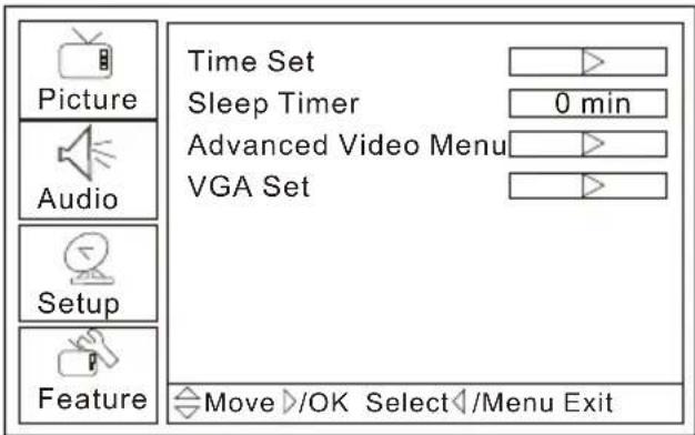 Picture Audio Setup Feature Time Set Sleep Timer 0 min Advanced Video Menu VGA Set Move >/OK Select#/Menu Exit