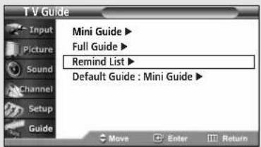 T V Guide Input Picture Sound Channel Setup Guide Mini Guide ▶ Full Guide ▶ Remind List ▶ Default Guide : Mini Guide ▶ Move Enter Return