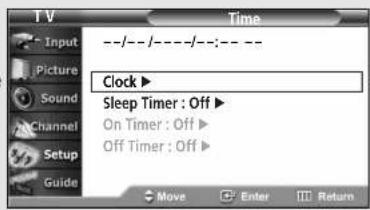 TV Input Picture Sound Channel Setup Guide Time --/--/----/----;-- Clock ▶ Sleep Timer : Off ▶ On Timer : Off ▶ Off Timer : Off ▶ Move Enter Return