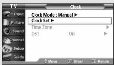 TV Clock Clock Mode : Manual ▶ Clock Set ▶ Time Zone DST : On Move Enter Return