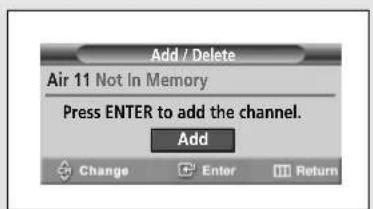 Add / Delete Air 11 Not In Memory Press ENTER to add the channel. Add Change Enter Return