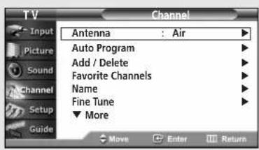 TV Input Picture Sound Channel Setup Guide Antenna : Air Auto Program Add / Delete Favorite Channels Name Fine Tune More Move Enter Return