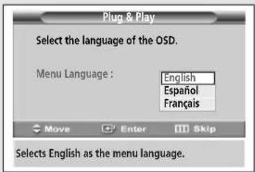 Plug & Play Select the language of the OSD. Menu Language: English Español Français Move Enter Skip Selects English as the menu language.