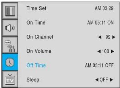 Time Set AM 03:29 On Time AM 05:11 ON On Channel ◀ 99 ▶ On Volume ◀ 100 ▶ Off Time AM 05:11 OFF Sleep ◀ OFF ▶