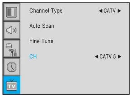 Channel Type Auto Scan Fine Tune CH CATV 5