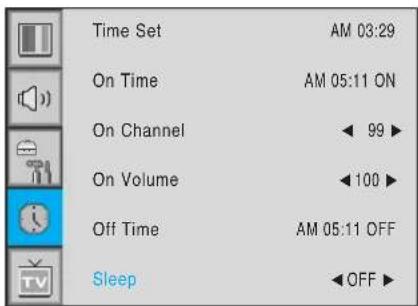 Time Set AM 03:29 On Time AM 05:11 ON On Channel ◀ 99 ▶ On Volume ◀ 100 ▶ Off Time AM 05:11 OFF Sleep ◀ OFF ▶