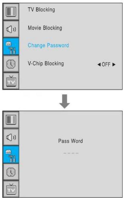 TV Blocking Movie Blocking Change Password V-Chip Blocking OFF ↓ Pass Word ----