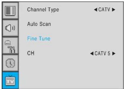 Channel Type Auto Scan Fine Tune CH CATV 5