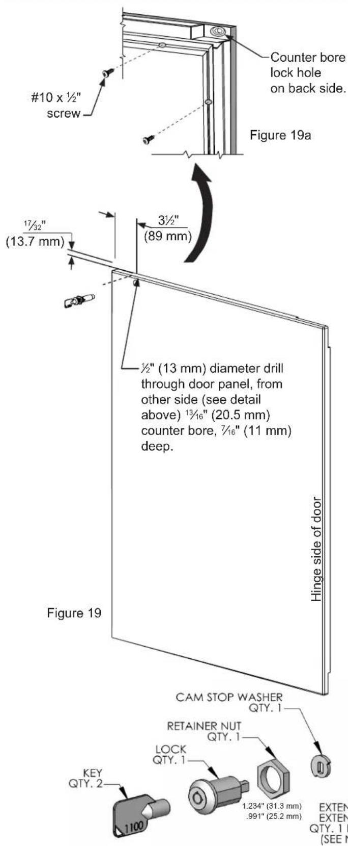 Counter bore lock hole on back side. #10 x ½" screw Figure 19a 3½" (89 mm) ½" (13 mm) diameter drill through door panel, from other side (see detail above) ¹³/₁₆" (20.5 mm) counter bore, ⅓/₁₆" (11 mm) deep. Hinge side of door Figure 19 CAM STOP WASHER QTY. 1 RETAINER NUT QTY. 1 LOCK QTY. 1 1.234" (31.3 mm) .991" (25.2 mm) KEY QTY. 2 1100 EXTEN EXTEN QTY. 1 (SEE M