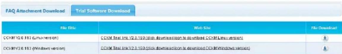 FAQ Attachment Download Trial Software Download File Title Web Site File Download CCKM V2.0.193 (Linux version) CCKM Trial link V2.0.193 (click download icon to download CCKM Linux version) CCKM V2.0.193 (Windows version) CCKM Trial link V2.0.193 (click download icon to download CCKM Windows version)
