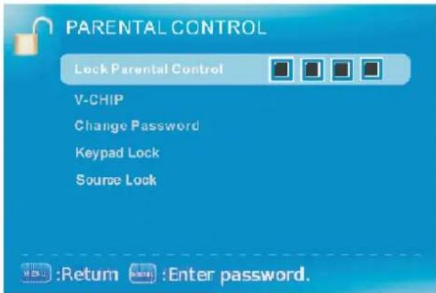 PARENTAL CONTROL Lock Parental Control V-CHIP Change Password Keypad Lock Source Lock X: Return Enter password.