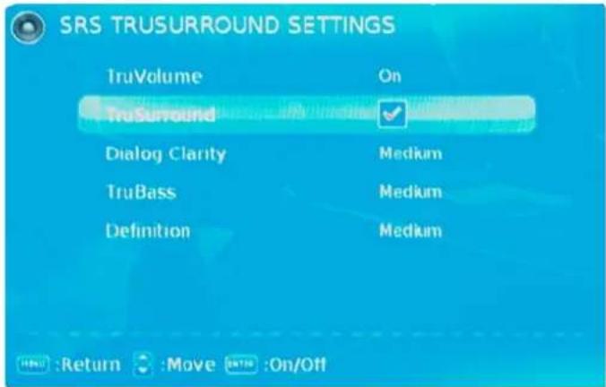 SRS TRUSURROUND SETTINGS TruVolume On TruSurround Dialog Clarity Medium TruBass Medium Definition Medium Return Move On/Off