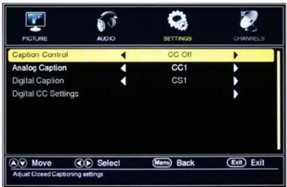 PICTURE AUDIO SETTINGS CHANNELS Caption Control CC Off Analog Caption CC1 Digital Caption CS1 Digital CC Settings Move Select Menu Back Exit Exit Adjust Closed Captioning settings
