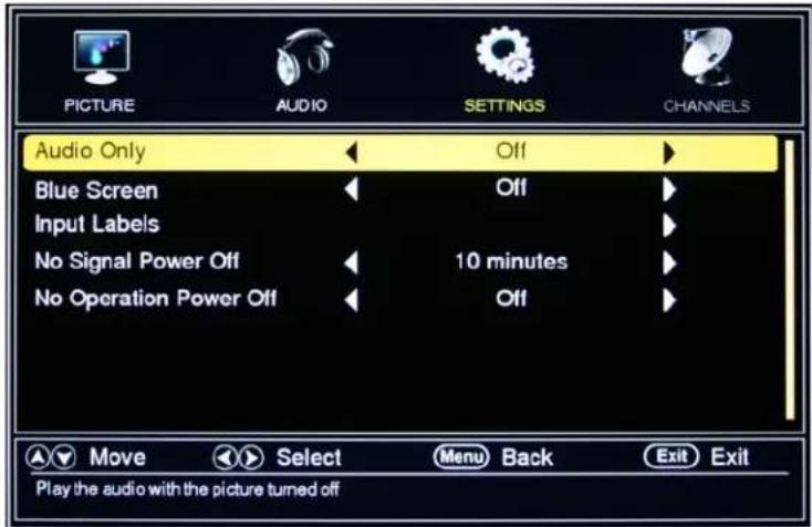 PICTURE AUDIO SETTINGS CHANNELS Audio Only Off Blue Screen Off Input Labels No Signal Power Off 10 minutes No Operation Power Off Off Move Select Menu Back Exit Exit Play the audio with the picture turned off