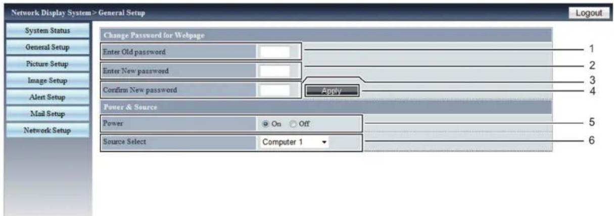 Network Display System > General Setup System Status General Setup Picture Setup Image Setup Alert Setup Mail Setup Network Setup Change Password for Webpage Enter Old password Enter New password Confirm New password Apply Power & Source Power On Off Source Select Computer 1 1 2 3 4 5 6 Logout