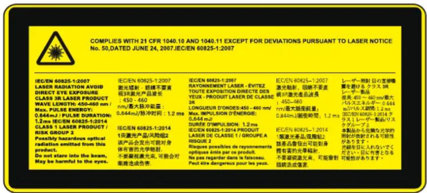 COMPLIES WITH 21 CFR 1040.10 AND 1040.11 EXCEPT FOR DEVIATIONS PURSUANT TO LASER NOTICE No. 50,DATED JUNE 24, 2007.IEC/EN 60825-1:2007 IEC/EN 60825-1:2007 LASER RADIATION AVOID DIRECT EYE EXPOSURE CLASS 3R LASER PRODUCT WAVE LENGTH: 450~460 nm/ Max. PULSE ENERGY: 0.644mJ / PULSE DURATION: 1.2ms IEC/EN 60825-1:2014 CLASS 1 LASER PRODUCT / RISK GROUP 2 Possibly hazardous optical radiation emitted from this product. Do not stare into the beam, May be harmful to the eyes. IEC/EN 60825-1:2007 激光辐射,眼睛不要直 框3R激光产品波长 : 450 - 460 nm/最大脉冲能量: 0.644mJ/脉冲时间 : 1.2 ms IEC/EN 60825-1:2014 1英激光产品/风险组2 该产品会发出可能对身 体有害的光学辐射, 不要暴脱激光束,可能会对 眼难造成伤害。 IEC/EN 60825-1:2007 RAYONNEMENT LASER - ÉVITEZ TOUTE EXPOSITION DIRECTE DES YEUX - PRODUIT LASER DE CLASSE 3R LONGUEUR D'ONDES:450 - 460 nm/ Max. IMPULSION D'ENERGIE: 0.644mJ DURÈRE D'IMPULSION: 1.2 ms IEC/EN 60825-1:2014 PRODUIT LASER DE CLASSE 1 / GROUPE A RISQUE 2 Risques possibles de rayonnements eptiques émis par ce produit. Ne pas regarder dans le faisceau. Peut être dangereux pour les yeuz. IEC/EN 60825-1:2007 激光辐射,眼睛不要直 框3R激光产品波長 : 450 - 460 nm/最大脉冲能量: 0.644mJ/断电時間: 1.2 ms IEC/EN 60825-1:2014 1振激光器品/风险组2 就產品會發出可能對身 體有害的光華辐射, 不要暴脱激光束,可能會對 回頭法或傷害。 レーザー照射 目の直接爆 量を避けるクラス 3R レーザー製品 座長:450~460 nm/最大 パルスエネルギー:0.644 m^7パルス調整:1.2 ms IEC/EN 60825-1:2014 クラス 1 レーザー製品リス ケダムプる 本製品から危険な光学的 照射が放射される可能性 があります。 光線を目に入れないでく だください。目内有害となる 可能性があります。