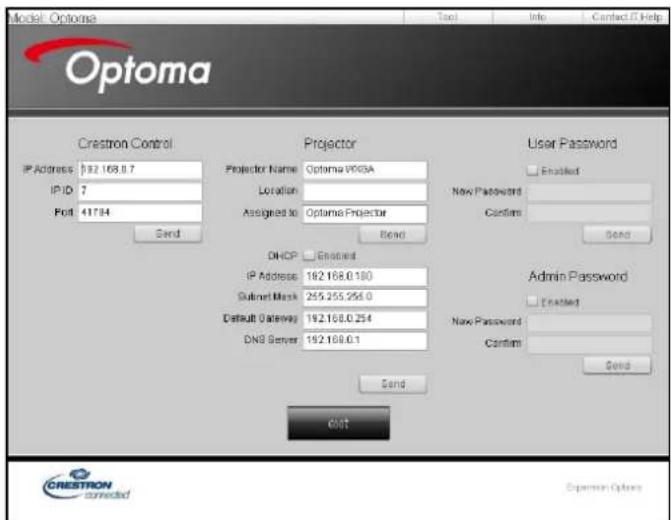 Model: Optoma Optoma Creatron Control IP Address 192.168.0.7 IP ID 7 Port 41734 Send Projector Projector Name Optoma PDCGA Location Assigned to Optoma Projector Send User Password Enabled New Password Confirm Send DHCP Enabled IP Address 192.168.0.100 Subnet Mask 255.255.256.0 Default Gateway 192.168.0.254 DNS Server 192.168.0.1 Send Admin Password Enabled New Password Confirm Send Send OKT CRESTRON connected Expansion Options